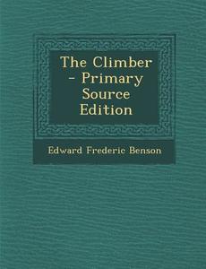 The Climber di Edward Frederic Benson edito da Nabu Press