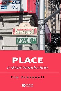 Place: A Short Introduction di Tim Cresswell edito da WILEY