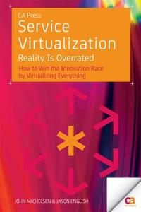 Service Virtualization di Jason English, John Michelsen edito da Apress