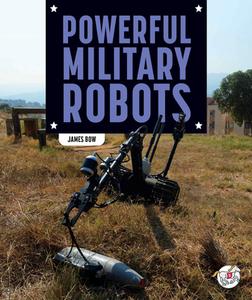 Powerful Military Robots di James Bow edito da STRIDE