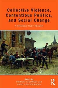 Collective Violence, Contentious Politics, and Social Change edito da Taylor & Francis Ltd