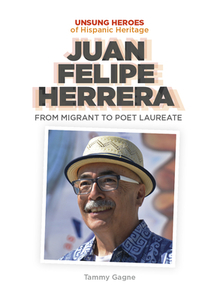 Juan Felipe Herrera: From Migrant to Poet Laureate di Tammy Gagne edito da MITCHELL LANE PUBL INC