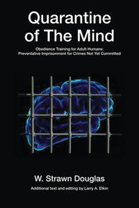 Quarantine Of The Mind di W. Strawn Douglas edito da Guernica Editions,Canada