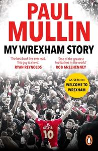 My Wrexham Story di Paul Mullin edito da Cornerstone