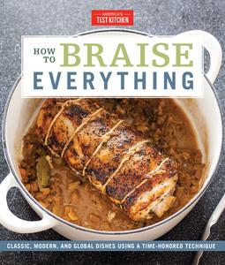 How To Braise Everything di America's Test Kitchen edito da America's Test Kitchen