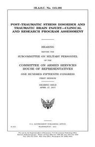Post-Traumatic Stress Disorder and Traumatic Brain Injury: Clinical and Research Program Assessment di United States Congress, United States House of Representatives, Committee on Armed Services edito da Createspace Independent Publishing Platform