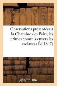 Observations Présentées À La Chambre Des Pairs Par Le Conseil Des Délégués, Sur Le Projet de Loi di Sans Auteur edito da HACHETTE LIVRE