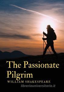 The Passionate Pilgrim di William Shakespeare edito da Les prairies numériques
