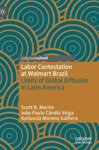 Labor Contestation At Walmart Brazil di Scott B Martin, Joao Paulo Candia Veiga, Katiuscia M. Galhera edito da Springer Nature Switzerland AG