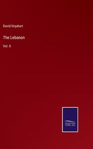 The Lebanon di David Urquhart edito da Salzwasser-Verlag