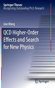 QCD Higher-Order Effects and Search for New Physics di Jian Wang edito da Springer Berlin Heidelberg