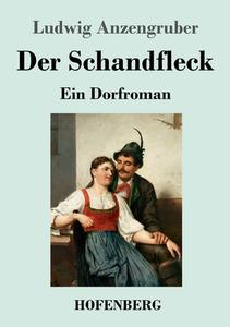 Der Schandfleck di Ludwig Anzengruber edito da Hofenberg