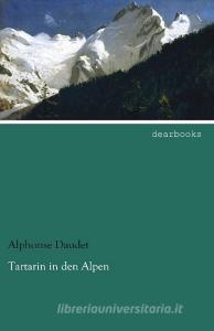 Tartarin in den Alpen di Alphonse Daudet edito da dearbooks