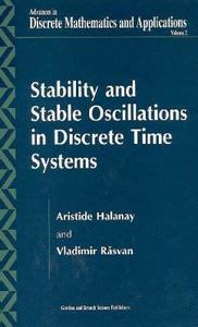 Stability and Stable Oscillations in Discrete Time Systems di Aristide Halanay edito da CRC Press