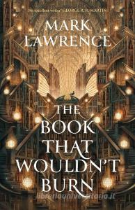 The Book That Wouldn't Burn di Mark Lawrence edito da HarperCollins Publishers