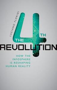 The Fourth Revolution di Luciano Floridi edito da Oxford University Press