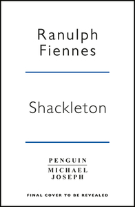 Shackleton di Ranulph Fiennes edito da Penguin Books Ltd (UK)