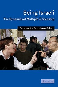 Being Israeli di Gershon Shafir, Yoav Peled edito da Cambridge University Press