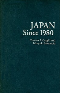 Japan since 1980 di Thomas F. Cargill edito da Cambridge University Press