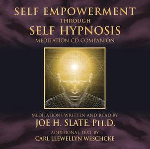 Self Empowerment Through Self Hypnosis di Joe H. Slate, Carl Llewellyn Weschcke edito da Llewellyn Publications,u.s.