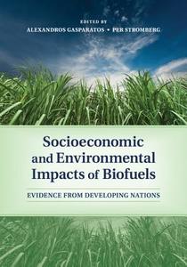 Socioeconomic and Environmental Impacts of Biofuels edito da Cambridge University Press