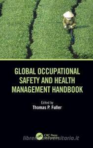 Global Occupational Safety and Health Management Handbook edito da Taylor & Francis Ltd