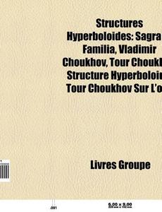 Structures Hyperbolo Des: Sagrada Fam Li di Livres Groupe edito da Books LLC, Wiki Series