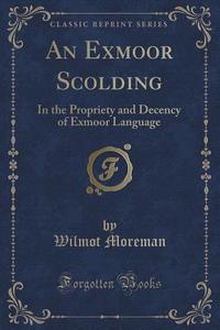 An Exmoor Scolding di Wilmot Moreman edito da Forgotten Books