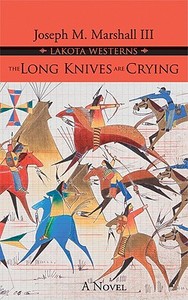 The Long Knives Are Crying di Joseph M. Marshall edito da Fulcrum Group