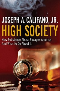 High Society di Joseph A. Califano edito da The Perseus Books Group