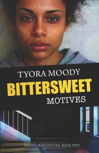 Bittersweet Motives di Tyora Moody edito da BOOKBABY