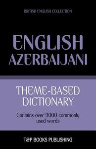 Theme-Based Dictionary British English-Azerbaijani - 9000 Words di Andrey Taranov edito da T&p Books