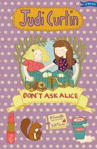 Don't Ask Alice di Judi Curtin edito da O'Brien Press Ltd
