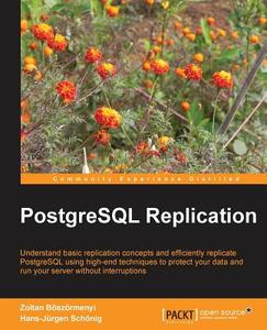 PostgreSQL Replication di Zoltan Boszormenyi edito da Packt Publishing