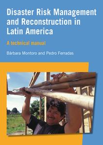 Disaster Risk Management and Reconstruction in Latin America di Barbara Montoro edito da Practical Action Publishing
