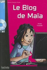Le Blog de Maia + CD Audio (Coutelle) di Coutelle, Collective edito da Hachette Fle