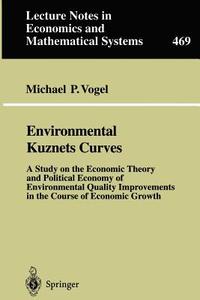Environmental Kuznets Curves di Michael P. Vogel edito da Springer Berlin Heidelberg