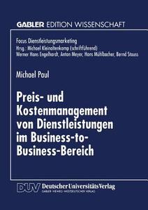 Preis- und Kostenmanagement von Dienstleistungen im Business-to-Business-Bereich di Michael Paul edito da Deutscher Universitätsverlag