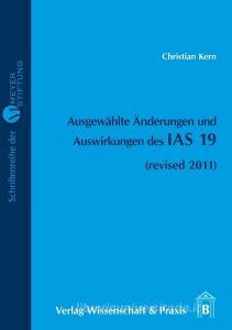 Ausgewählte Änderungen und Auswirkungen des IAS 19 di Christian Kern edito da Wissenschaft & Praxis