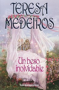 Un Beso Inolvidable di Teresa Medeiros edito da Urano Publishers