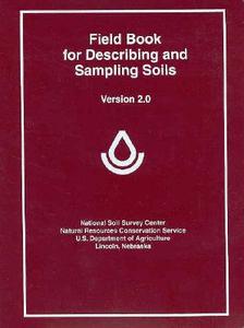 Field Book for Describing and Sampling Soils, Version 2.0 edito da Government Printing Office