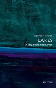 Lakes: A Very Short Introduction di Warwick F. Vincent edito da Oxford University Press