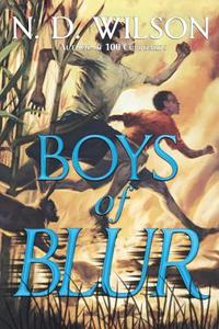 Boys of Blur di N. D. Wilson edito da RANDOM HOUSE