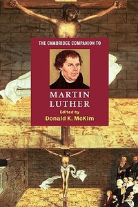 The Cambridge Companion to Martin Luther edito da Cambridge University Press