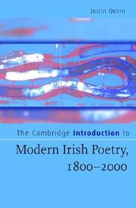 The Cambridge Introduction to Modern Irish Poetry, 1800-2000 di Justin Quinn edito da Cambridge University Press