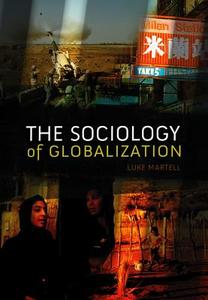 The Sociology of Globalization di Luke Martell edito da POLITY PR