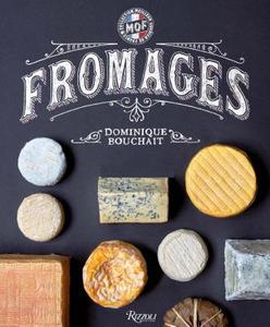 Fromages di Dominique Bouchait edito da Rizzoli International Publications