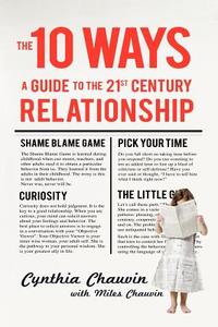 The 10 Ways: A Guide to the 21st Century Relationship di Cynthia Chauvin edito da TWO DRAGONS INTL INC