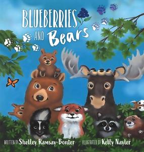 Blueberries and Bears di Shelley Bonter edito da FriesenPress