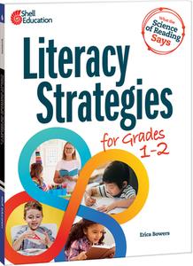 What the Science of Reading Says: Literacy Strategies for Grades 1-2 di Erica Bowers edito da SHELL EDUC PUB